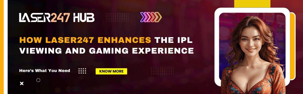 Laser247 Enhances the IPL Gaming & Live Match Experience
