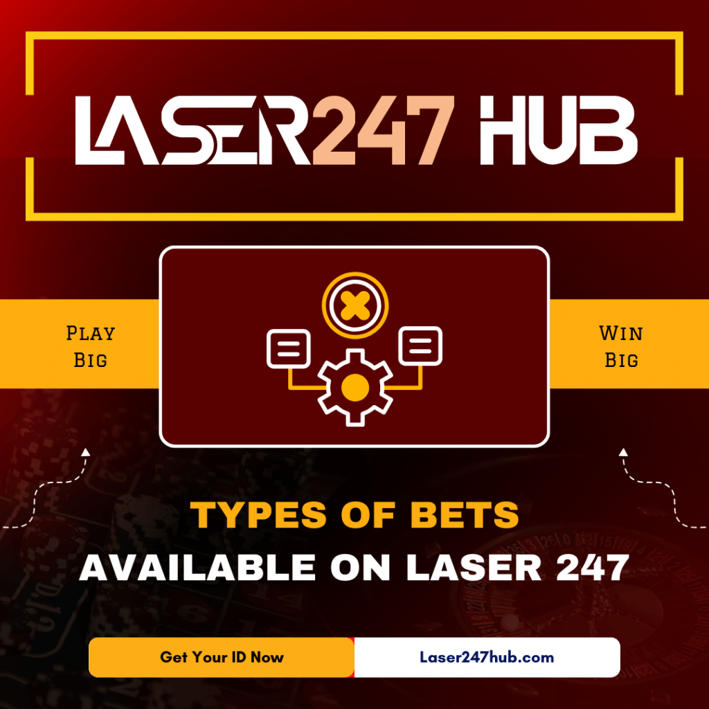 Types of Bets Available on Laser 247