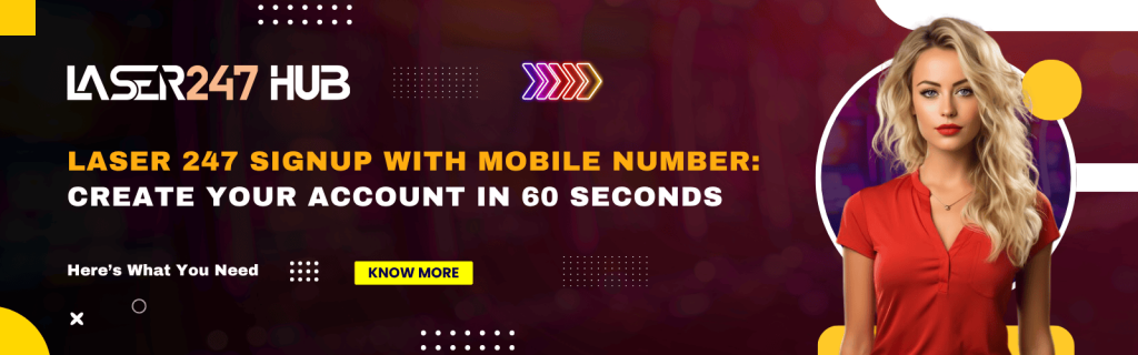 Laser 247 Signup With Mobile Number – 60 Sec Easy Guide