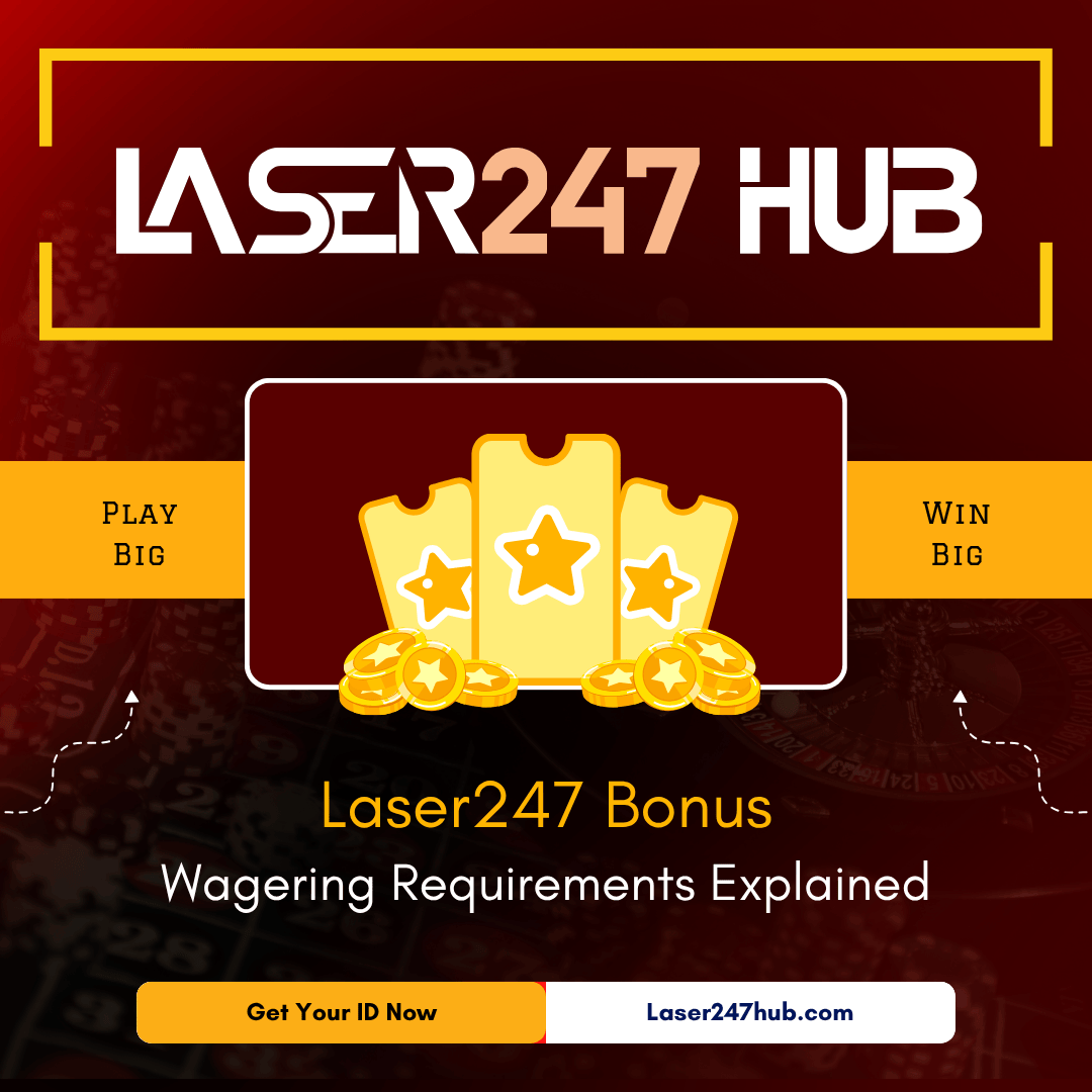 Laser247 Bonus Wagering Requirements Explained