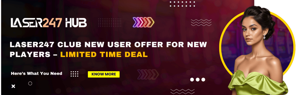 Laser247 Club New User Offer – Grab Limited Time Deal