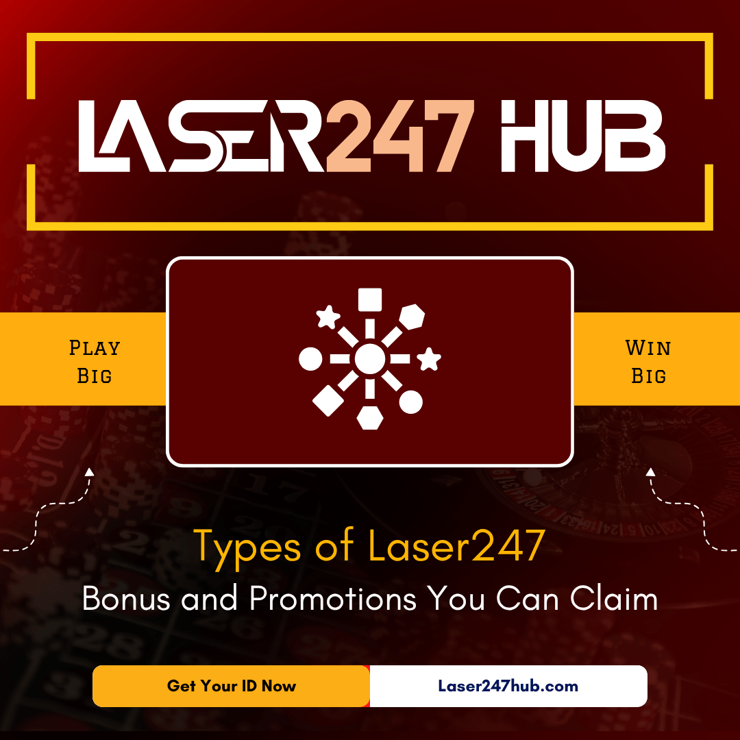 Types of Laser247 Bonus and Promotions You Can Claim