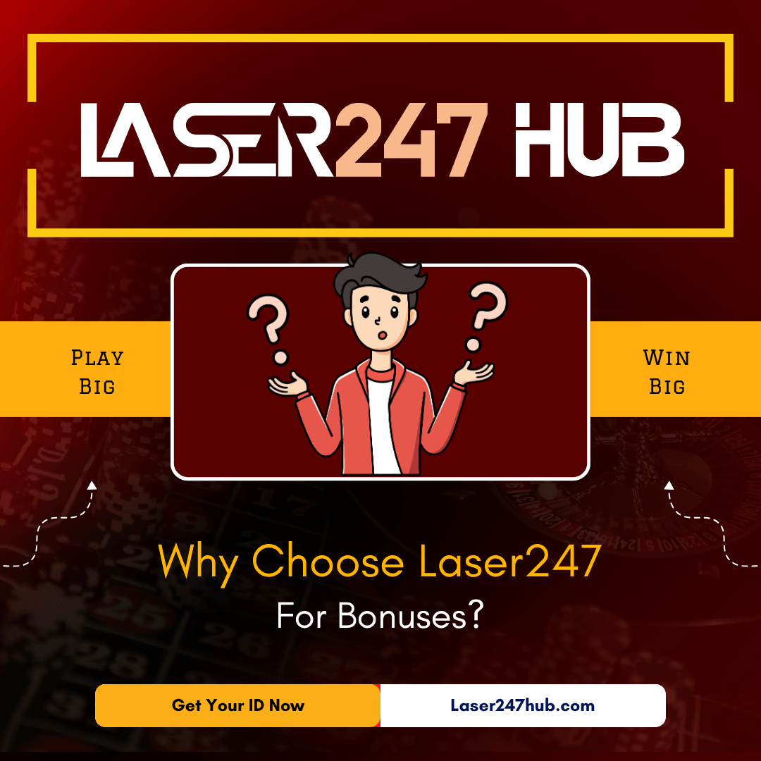 Why Choose Laser247 for Bonuses?