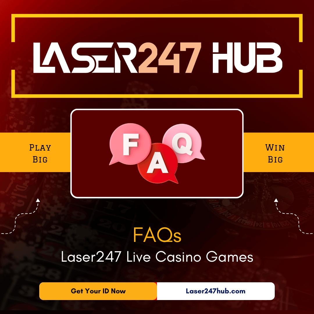 FAQs – Laser247 Live Casino Games