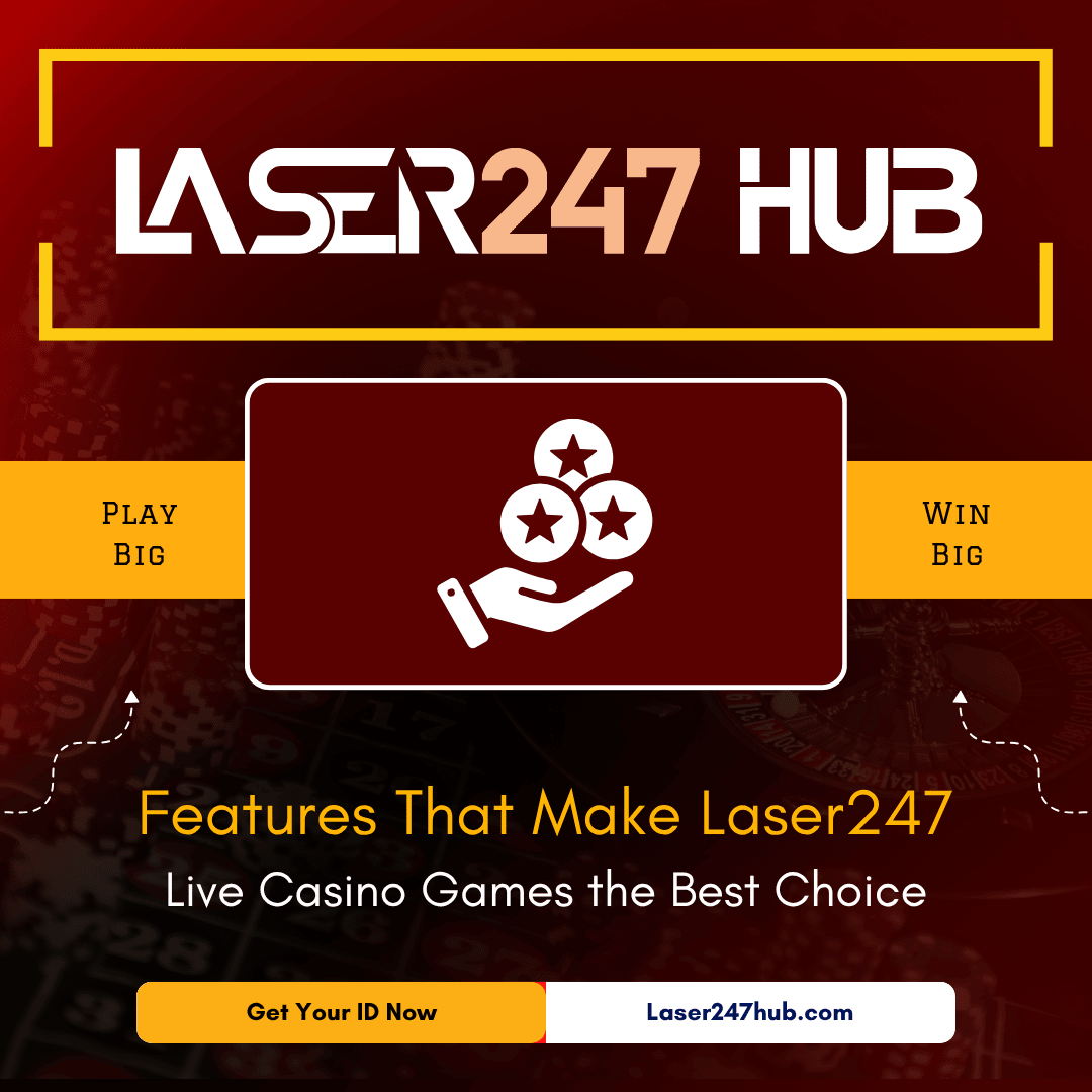 Features That Make Laser247 Live Casino Games the Best Choice