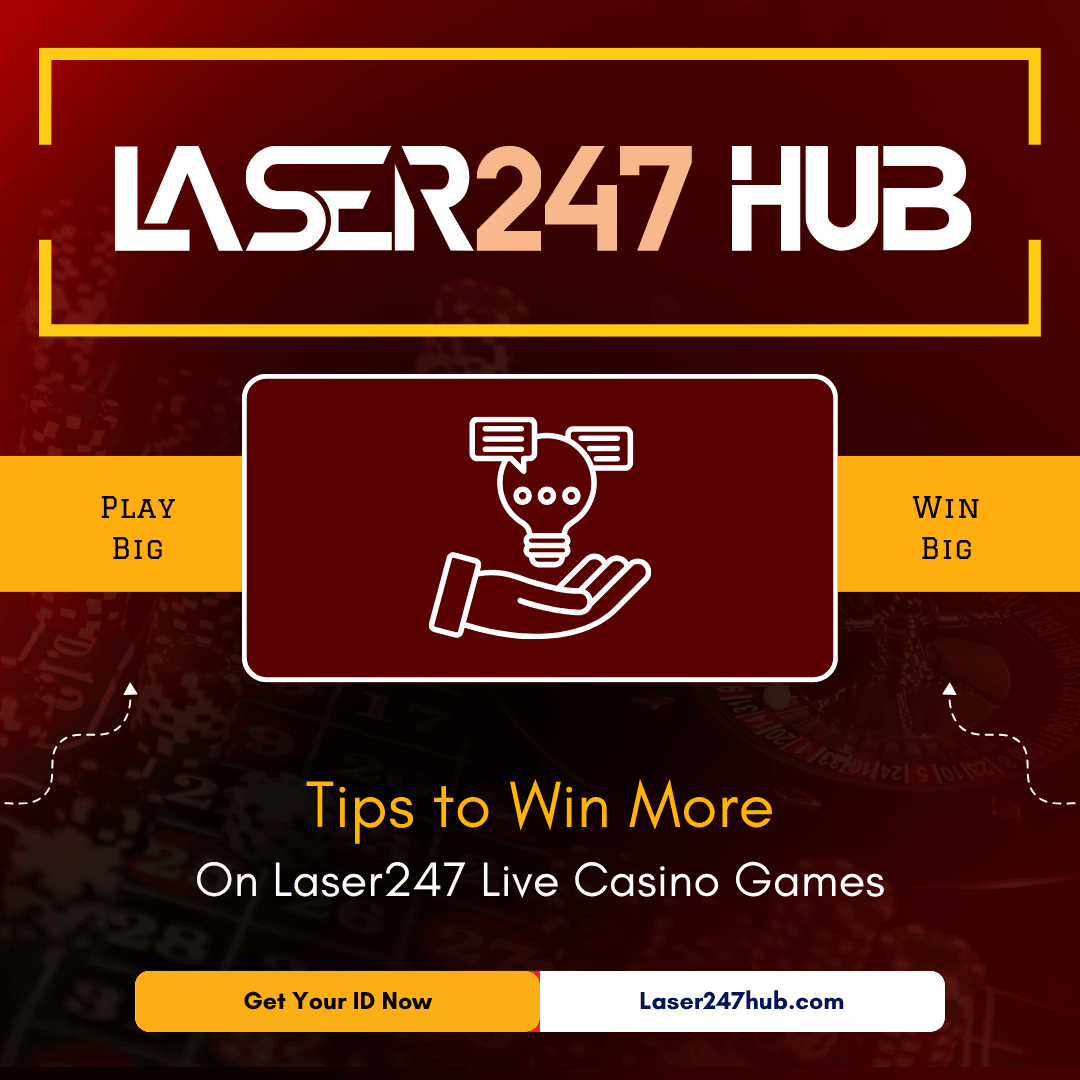 Tips to Win More on Laser247 Live Casino Games