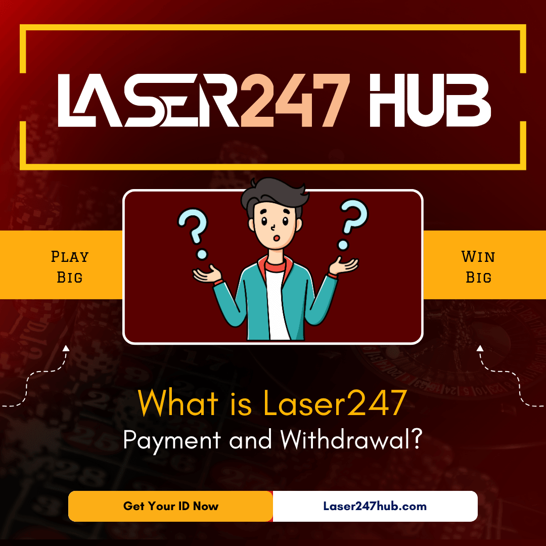 Why Choose Laser247 Payment & Withdrawal?