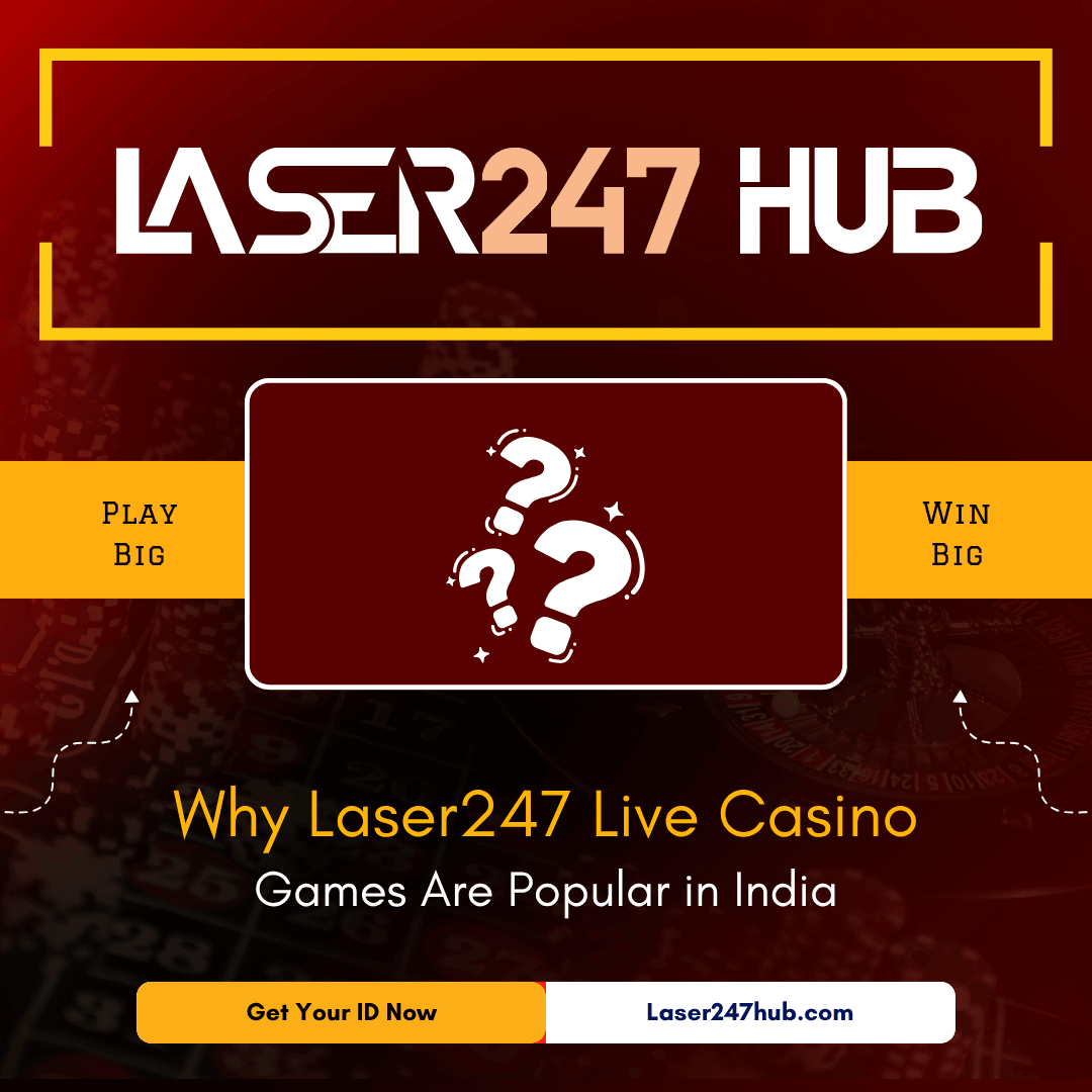 Why Laser247 Live Casino Games Are Popular in India