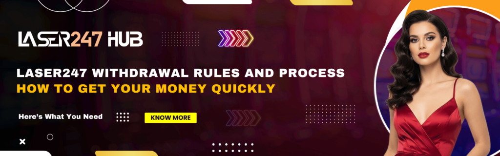 Laser247 Withdrawal Rules and Process – How to Get Your Money Quickly (1)